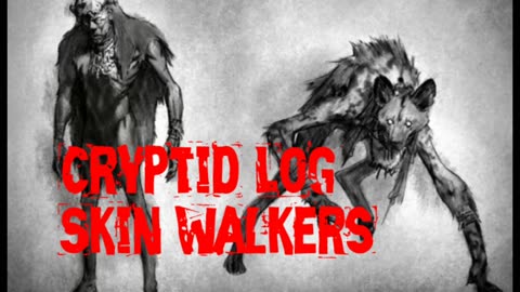 Cryptid log the Skinwalkers