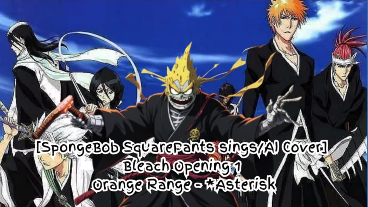 [SpongeBob sings/AI Cover] Bleach Opening 1 Orange Range - *Asterisk (*～アスタリスク～)