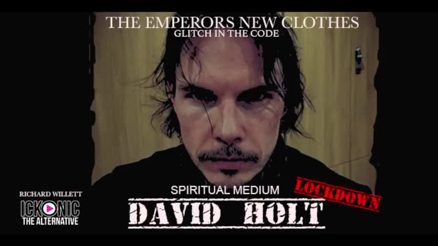 GLITCH IN THE CODE LOCKDOWN With David Holt - Spiritual Medium (The Emperors New Clothes)