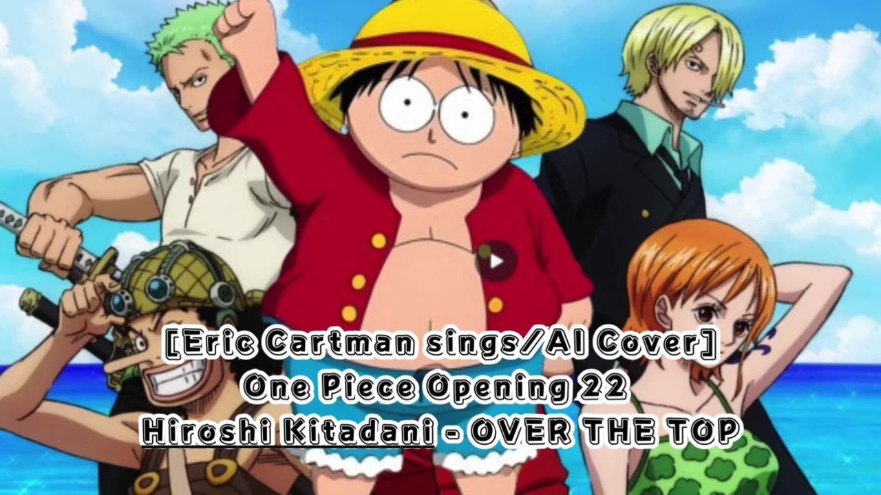[Eric Cartman sings/AI Cover] One Piece Opening 22 Hiroshi Kitadani - OVER THE TOP