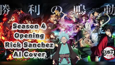 [Rick Sanchez sings/AI Cover] Kimetsu no Yaiba:Demon Slayer Season 4 Opening Mugen