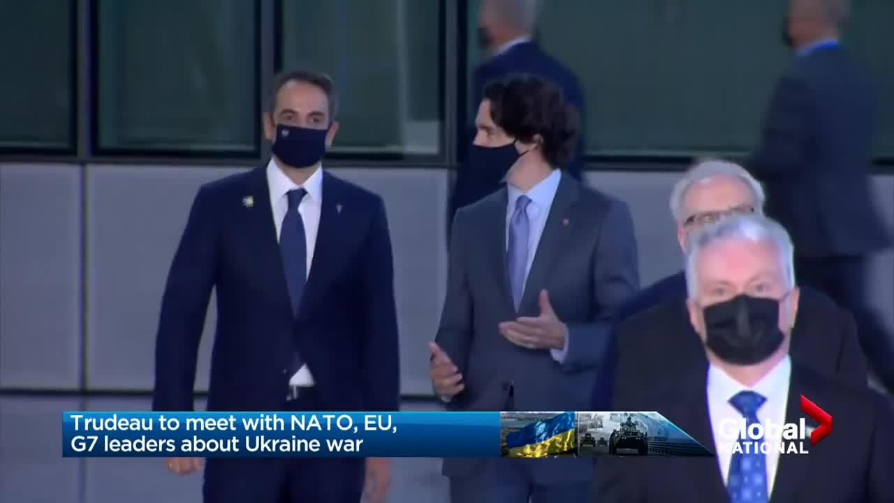 What to expect as Trudeau meets with NATO, EU, G7 leaders about Ukraine war