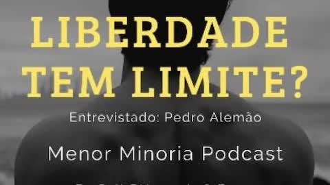 Liberdade tem limite? - Pedro Alemão - Episódio 02