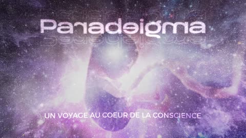 Paradeigma | Un voyage au coeur de la conscience