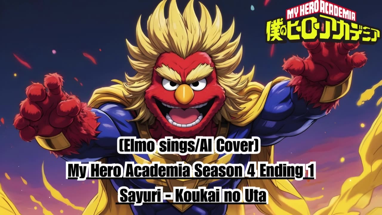 [Elmo sings/AI Cover] My Hero Academia Season 4 Ending 1 Sayuri - Koukai no Uta