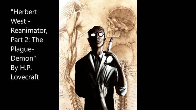 "Herbert West - Reanimator; II. The Plague-Daemon" by H.P. Lovecraft