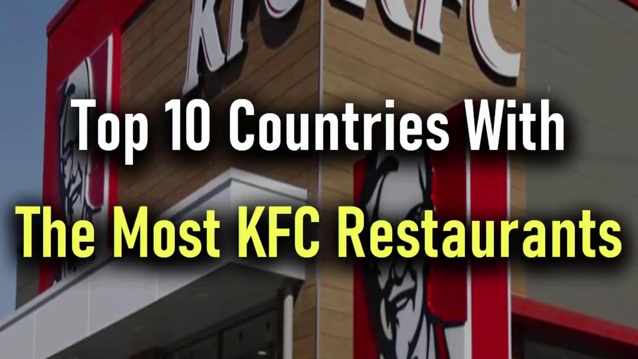 Top 10 Countries With The Most KFC Restaurants