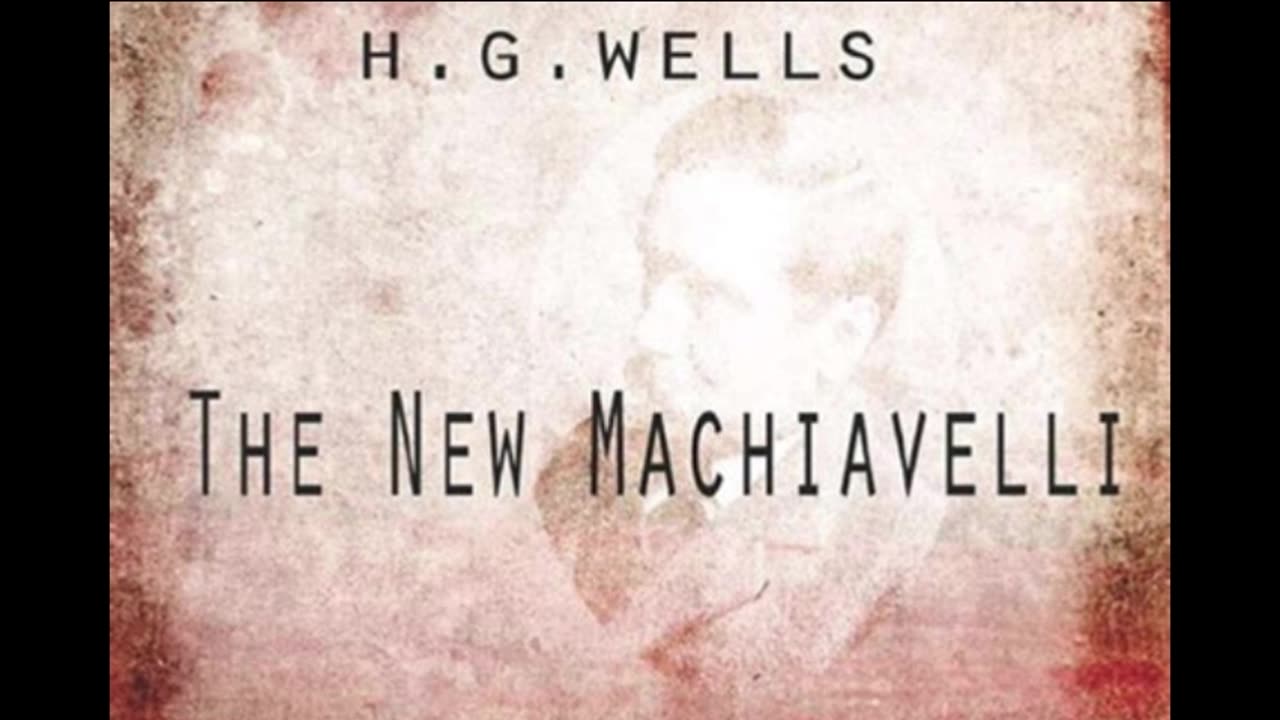 The New Machiavelli by: H.G. Wells (1911)