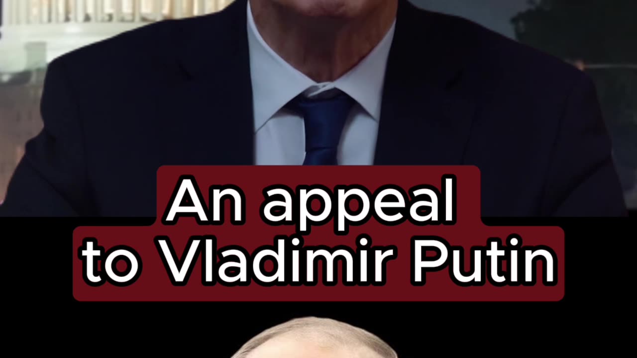 AN APPEAL TO VLADIMIR PUTIN