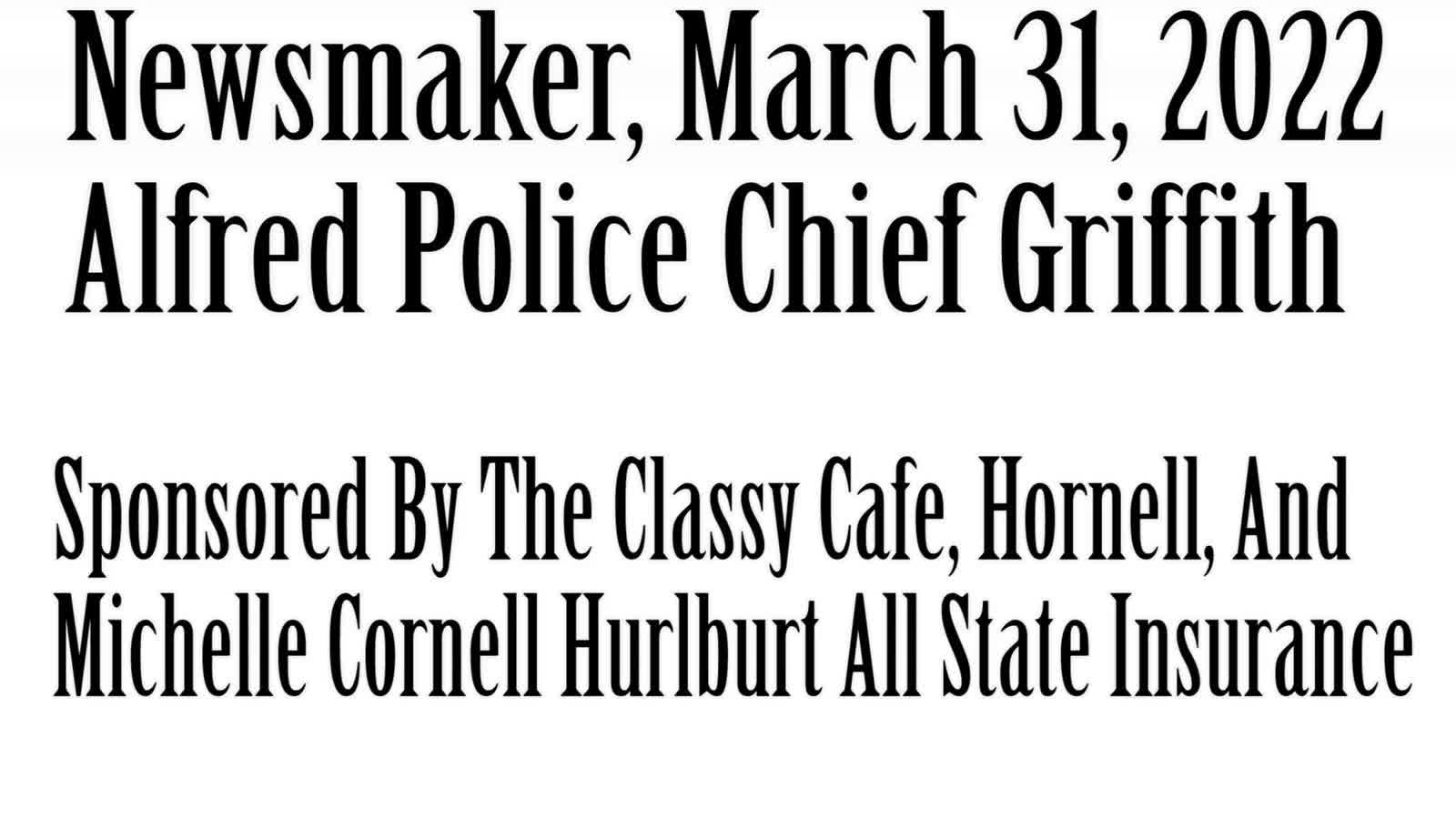 Wlea Newsmaker, March 31, 2022, Alfred Police Chief Paul Griffith