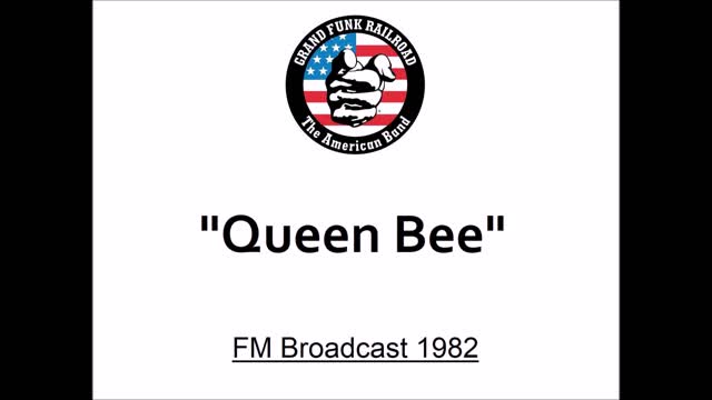 Grand Funk Railroad - Queen Bee (Live in Tokyo, Japan 1982) FM Broadcast