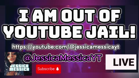 OUT OF YOUTUBE JAIL- SUBSCRIBE JESSICAMESSICA YT- KEEP THE RUMBLE TOO !!