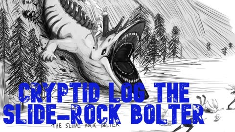 Cryptid log the slide rock bolter