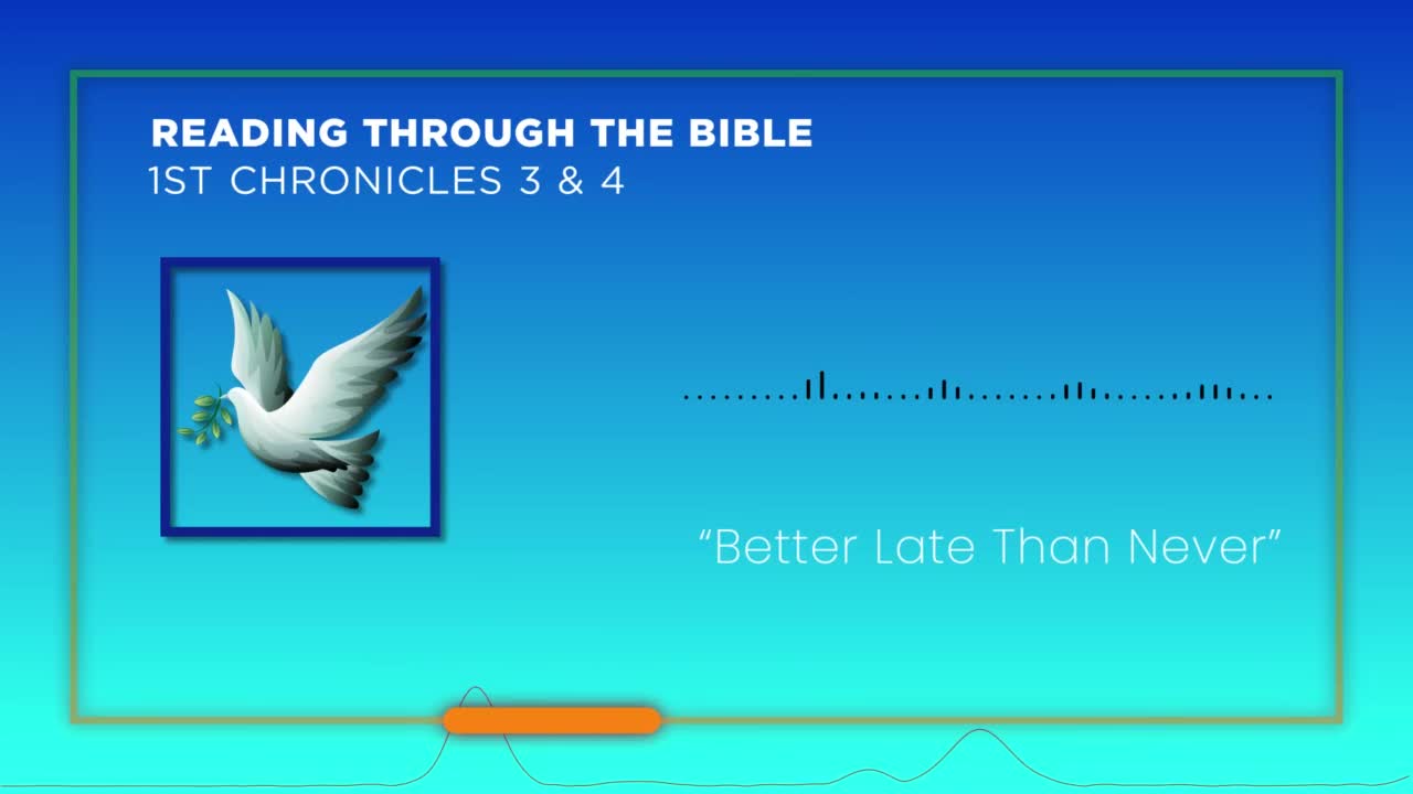 Reading Through the Bible - "Better Late Than Never"