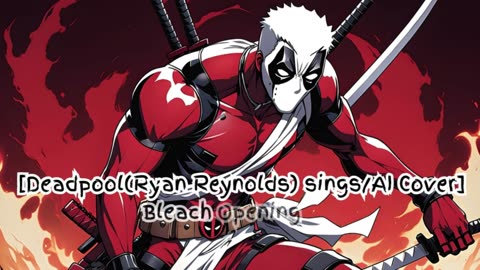 [Deadpool sings/AI Cover] Bleach Opening 13 SID - Melody of the Wild Dance/Ranbu no Merodi)