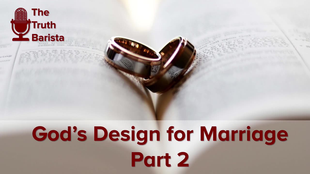 God’s Design for Marriage, Part 2