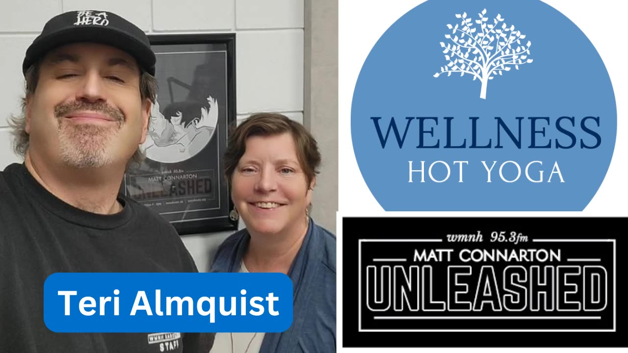 Teri Almquist of Wellness Hot Yoga on Matt Connarton Unleashed