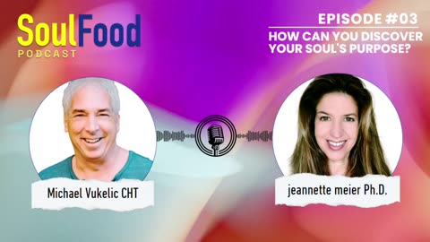 Episode 3: How Can You Discover Your Soul’s Purpose?