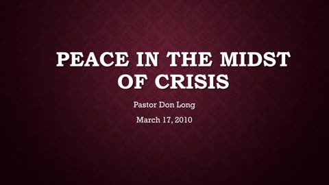 Peace In The Midst Of Crisis (March 17, 2010)