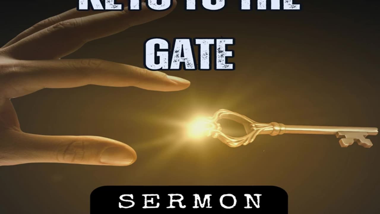 Keys to the Gate by Bill Vincent 7-13-2019