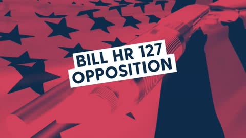 Bill HR 127 Opposition