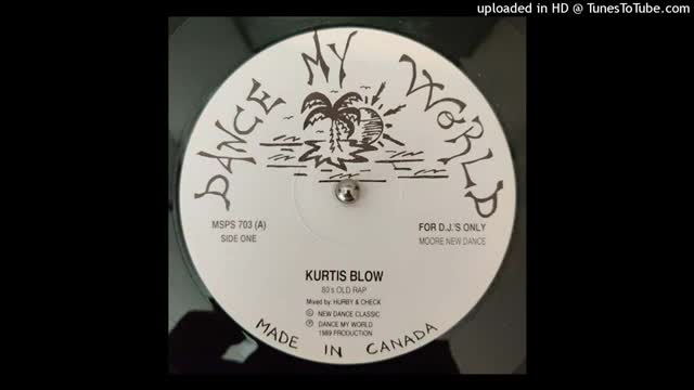 Dance My World - (Side A) Kurtis Blow - 80's Old Rap