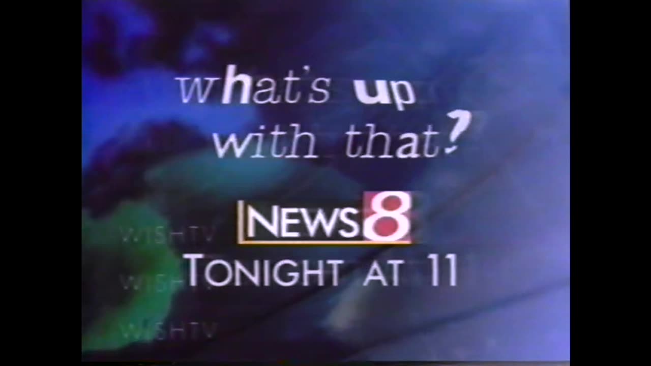 February 27, 1998 - WISH Promo for 'What's Up With That?' & Saturday 'Daybreak'