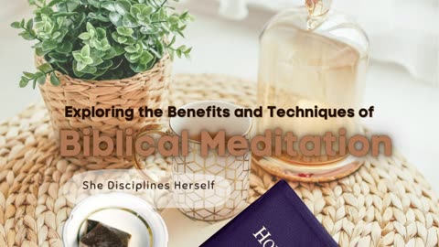 She Disciplines Herself Ep 7 | Why and How of Biblical Meditation Part 2
