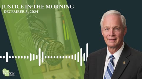 Sen. Johnson on Justice in the Morning 12.3.24