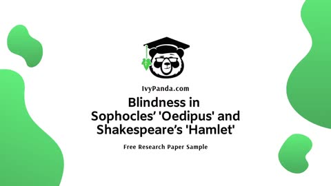 Blindness in Sophocles’ 'Oedipus' and Shakespeare’s 'Hamlet' | Free Research Paper Sample