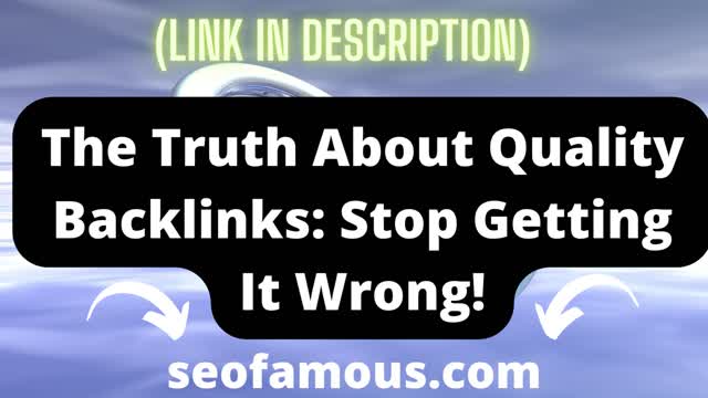 The Truth About Quality Backlinks Stop Getting It Wrong!