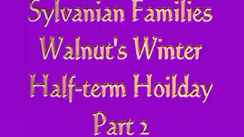 Sylvanian Families_Calico Critters Walnut's Winter Half term Holiday - Part 2