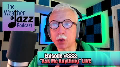 WeatherJazz® Episode #333: Ask Me Anything