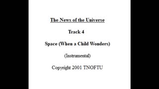 Track 04 Space (When a Child Wonders) - The News of the Universe