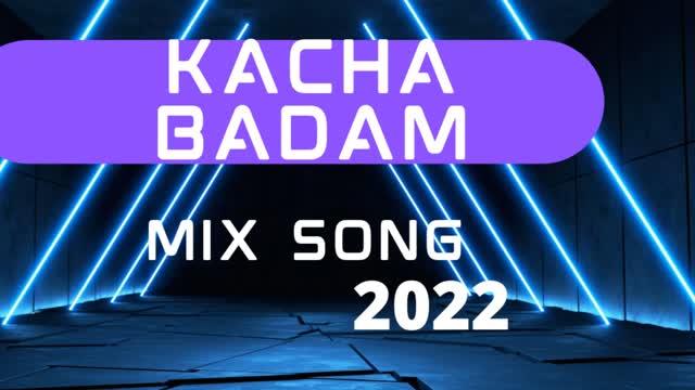 KACHA BADAM SONG #2022 mix