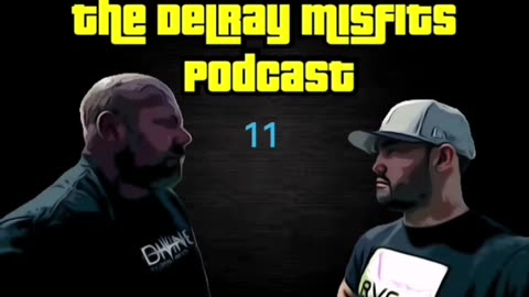 The Delray Misfits Podcast - 11