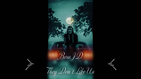 BossJD - They Don't Like Us