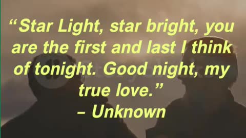 “Star Light, star bright, you are the first and last I think of tonight.