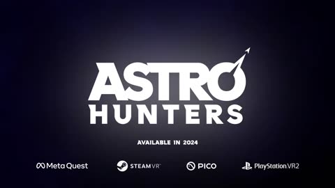 Astro Hunters - Official Trailer _ Upload VR Showcase Winter 2023