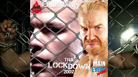 Episode 97: TNA Lockdown 2007