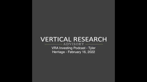 VRA Investing Podcast - Tyler Herriage - February 16, 2022