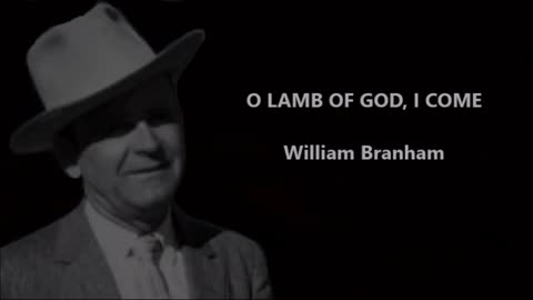 Oh! Lamb of God I come!
