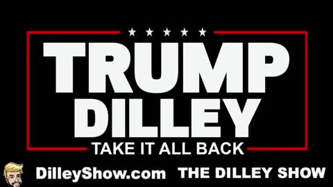 The Dilley Show 09/28/2021