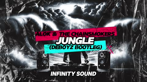 Alok & The Chainsmokers - Jungle (ft Mae Stephens) (Deboyz Bootleg)mp3