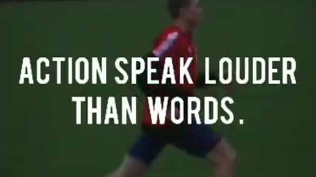Talk less and work hard.