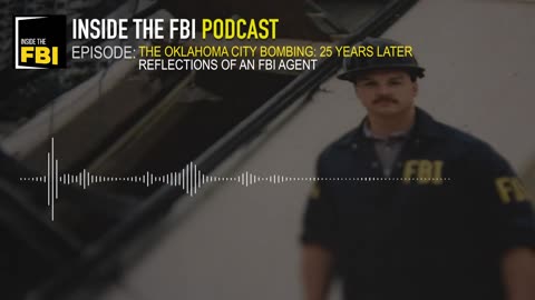Inside the FBI Podcast The Oklahoma City Bombing 25 Years Later