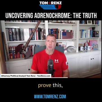 Uncovering Adrenochrome: The Truth - The Tom Renz Show