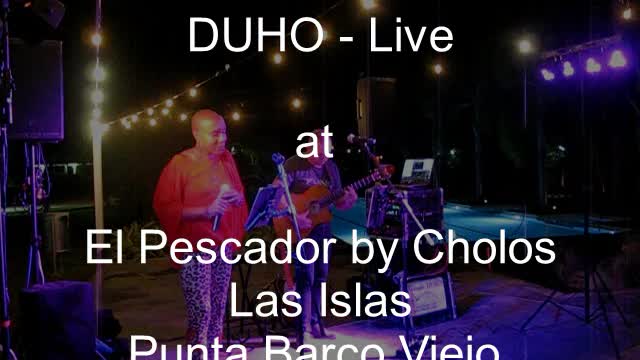 DUHO - Live at Cholos - Las Islas - Punta Barco Viejo Panama.