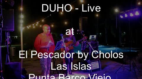 DUHO - Live at Cholos - Las Islas - Punta Barco Viejo Panama.