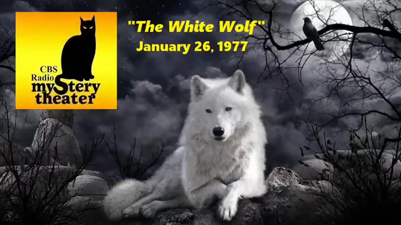 CBS RADIO MYSTERY THEATER -- "THE WHITE WOLF"